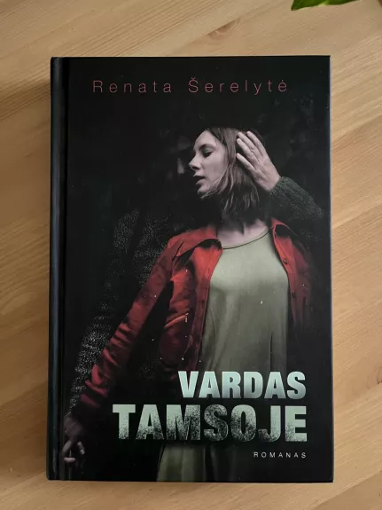Vardas Tamsoje - Renata Šerelytė, knyga 1