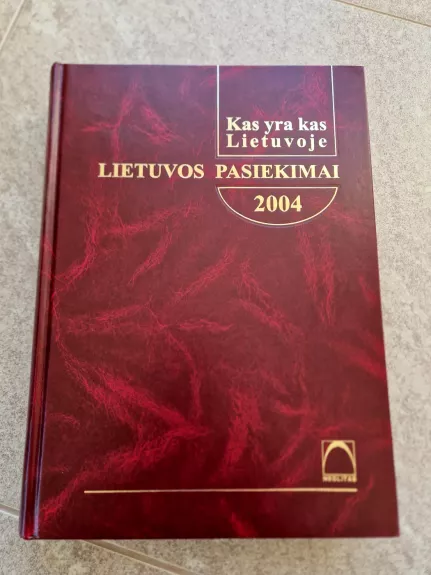 Kas yra kas Lietuvoje Lietuvos pasiekimai 2004 - Autorių Kolektyvas, knyga 1