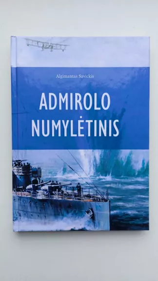 Admirolo numylėtinis - Algimantas Savickis, knyga