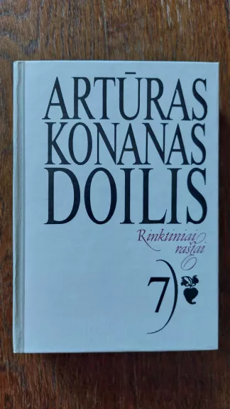 Artūras Konanas Doilis. Rinktiniai raštai. 7 tomas