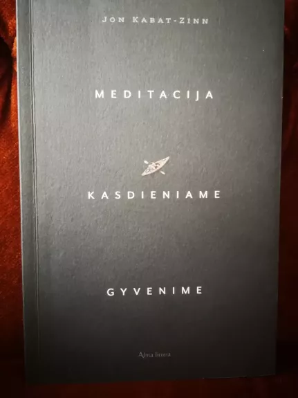 Meditacija kasdieniame gyvenime - Jon Kabat-Zinn, knyga