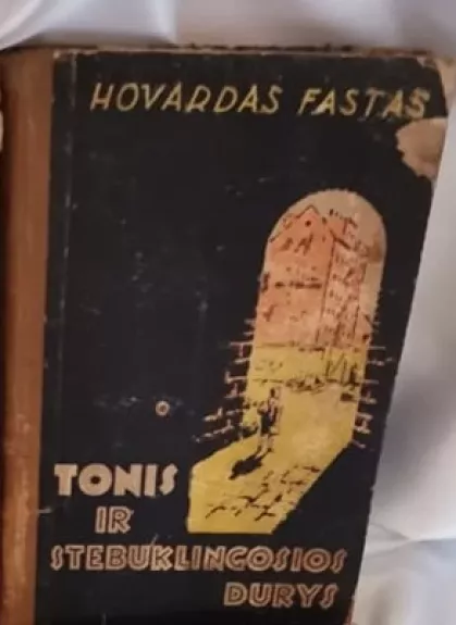 Tonis ir stebuklingosios durys - Hovardas Fastas, knyga