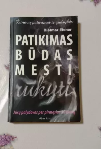 Patikimas būdas mesti rūkyti