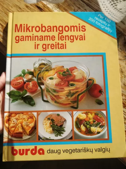 Mikrobangomis gaminame lengvai ir greitai : šiuolaikiška ir subtili kulinarijos knyga