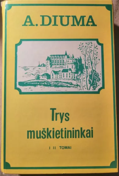 Trys muškietininkai - Aleksandras Diuma, knyga