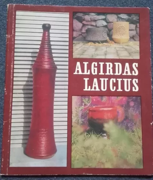 Algirdas Laucius - Autorių Kolektyvas, knyga