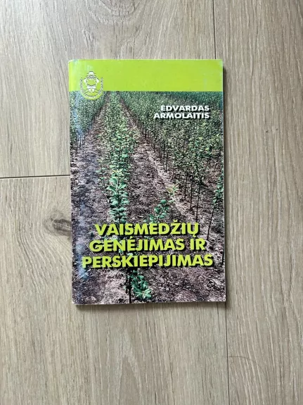 Vaismedžių genėjimas ir perskiepijimas - E. Armolaitis, knyga