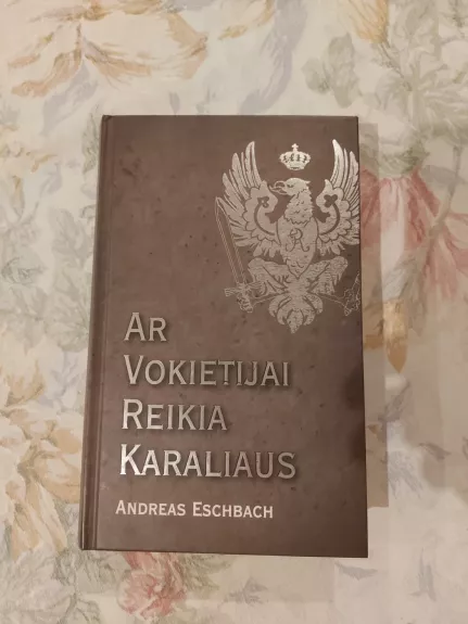 Ar Vokietijai reikia karaliaus - Andreas Eschbach, knyga