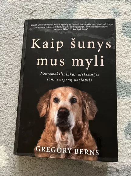 KAIP ŠUNYS MUS MYLI: neuromokslininkas atskleidžia šuns smegenų paslaptis - Gregory Berns, knyga 1