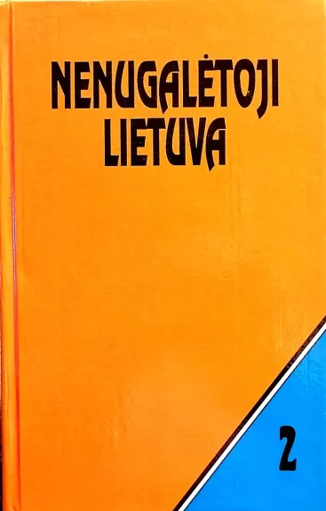 Nenugalėtoji Lietuva (2 dalis)