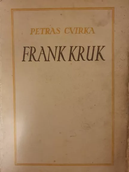 Frank Kruk - Petras Cvirka, knyga