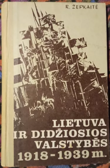 Lietuva ir didžiosios valstybės 1918-1939 m.