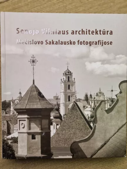 Senojo Vilniaus architektūra - M.Sakalauskas, knyga