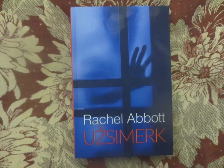 Užsimerk - Rachel Abbott, knyga