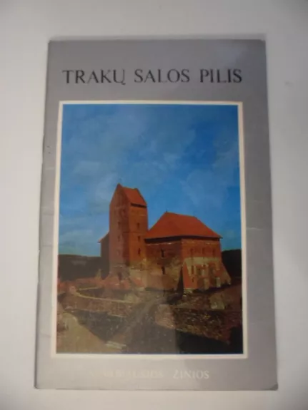 Trakų salos pilis: Svarbiausios žinios