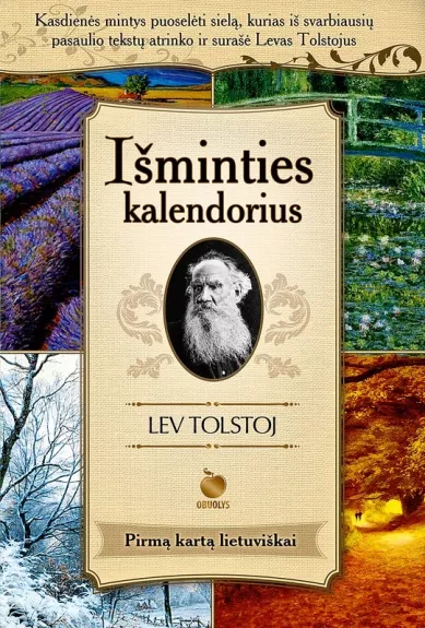 IŠMINTIES KALENDORIUS: kasdienės mintys puoselėti sielą, kurias iš svarbiausių pasaulio tekstų surinko ir užrašė Levas Tolstojus