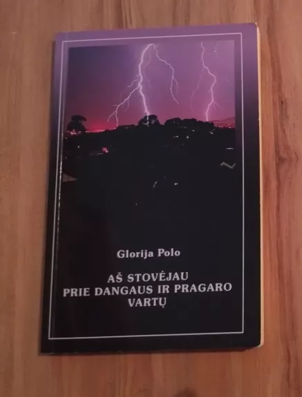 Aš stovėjau prie dangaus ir pragaro vartų