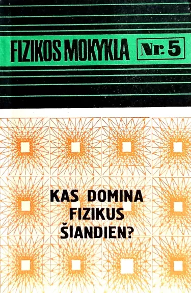 Kas domina fizikus šiandien? (Fizikos mokykla Nr.5) - Serapinas P. (sudarytojas), knyga