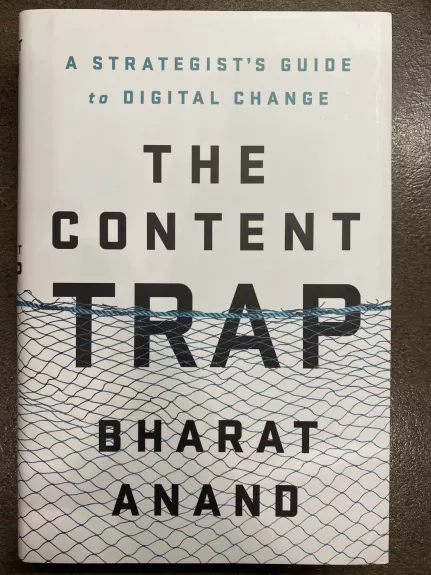 The Content Trap - Bharat Anand, knyga