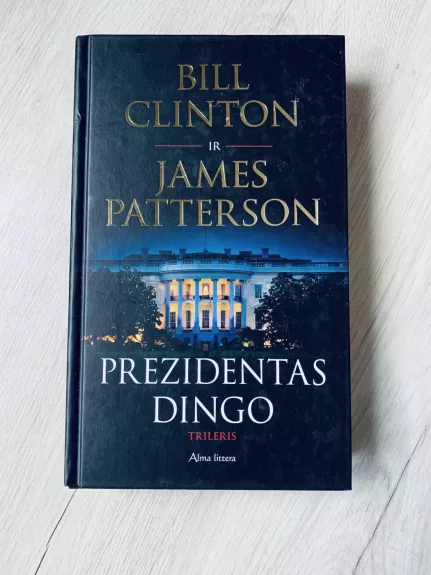 Prezidentas dingo - Bill Clinton, James Patterson, knyga 1