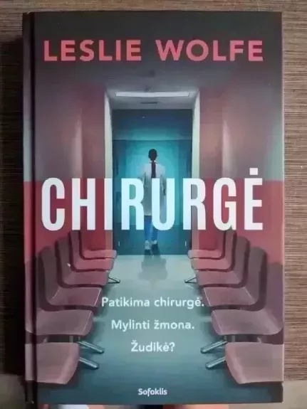 Chirurgė - Leslie Wolfe, knyga