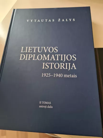 Lietuvos Diplomatijos istorija 1925-1940 metais - Vytautas Žalys, knyga 1
