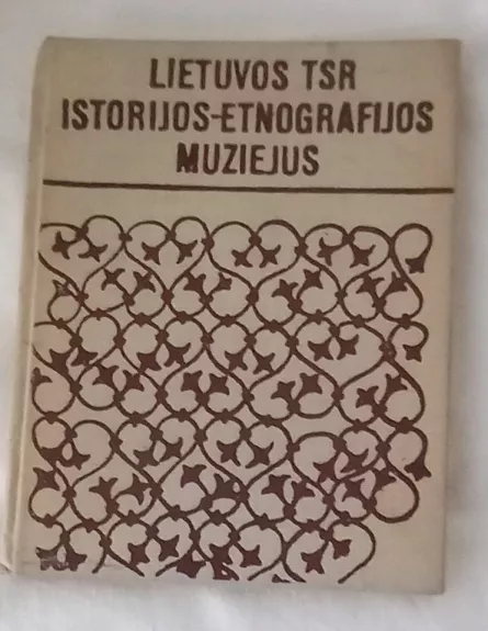 Lietuvos TSR istorijos-etnografijos muziejus - S. Bernotienė, knyga