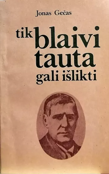 Tik blaivi  tauta gali išlikti - Jonas Gečas, knyga