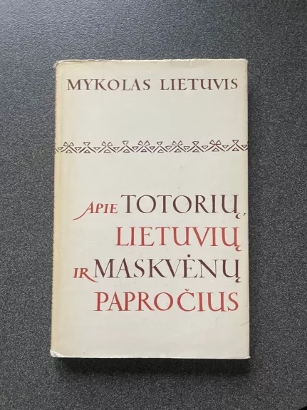 Apie totorių, lietuvių ir maskvėnų papročius