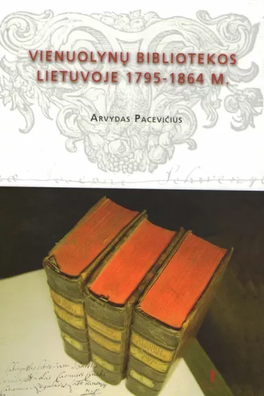 Vienuolynų bibliotekos Lietuvoje 1795-1864 metais