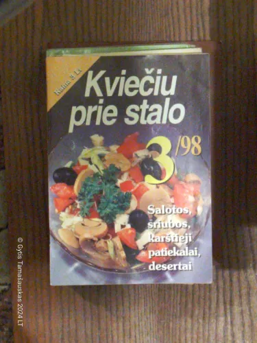 Kviečiu prie stalo 3/98 Salotos, sriubos, karštieji patiekalai, desertai - Autorių Kolektyvas, knyga
