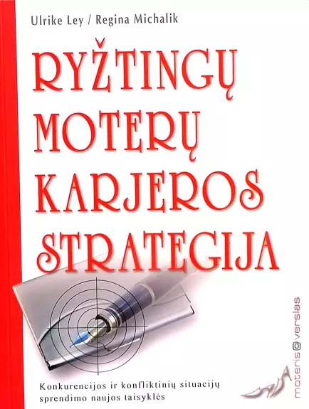Ryžtingų moterų karjeros strategija - Ulrike Ley, Regina  Michalik, knyga