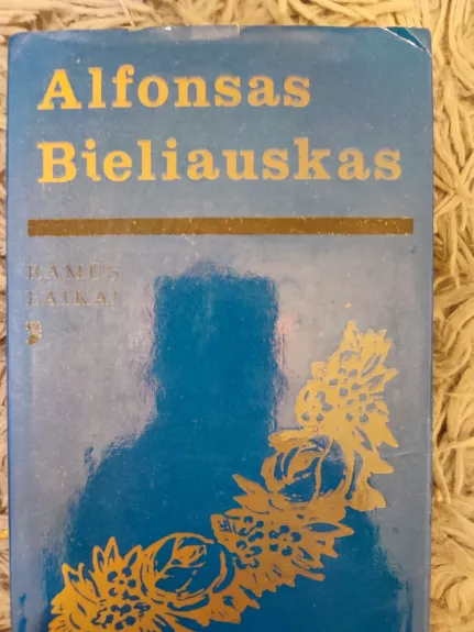Ramūs laikai - Alfonsas Bieliauskas, knyga