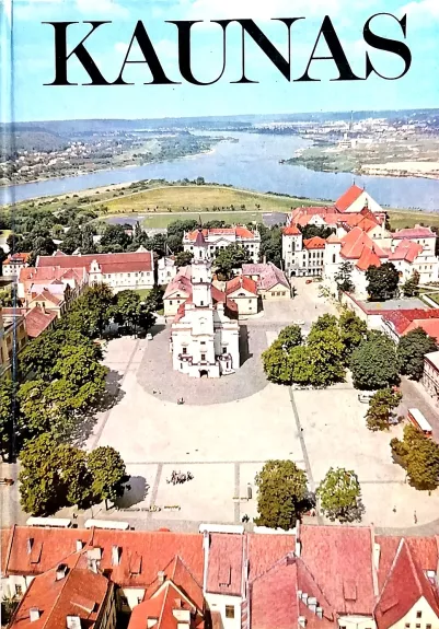 Kaunas - Mikučiauskas V., Rakauskas R. (sudarytojai), knyga