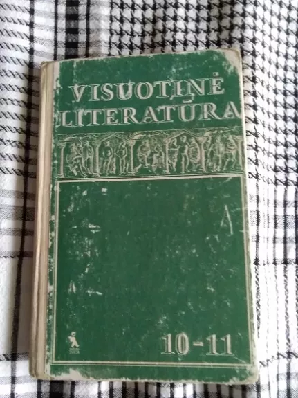 Visuotinė literatūra 10-11 klasei - Autorių Kolektyvas, knyga