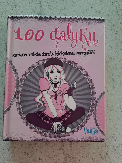 100 dalykų, kuriuos reikia žinoti kiekvienai mergaitei - Autorių Kolektyvas, knyga