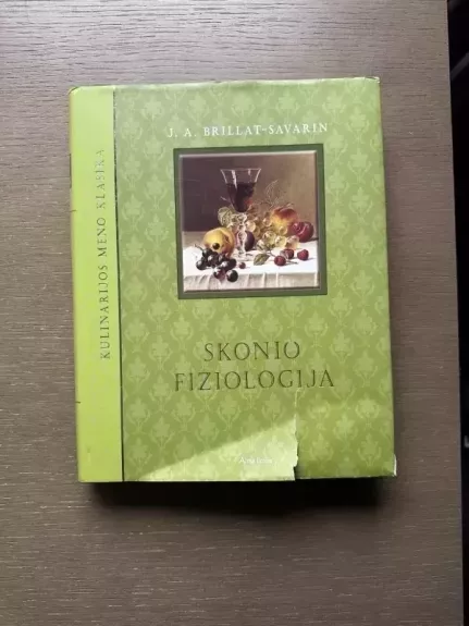 SKONIO FIZIOLOGIJA - J.A. BRILLAT - SAVARIN, knyga 1