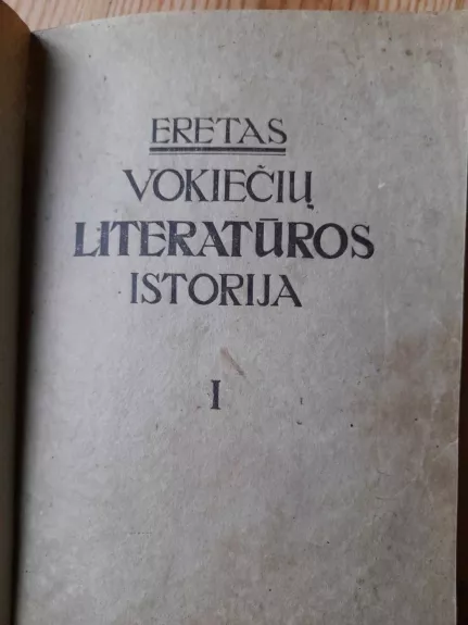 Vokiečių literatūros istorija I - Juozas Eretas, knyga 1