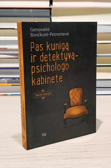 Pas kunigą ir detektyvą - psichologo kabinete - Genovaitė Bončkutė-Petronienė, knyga