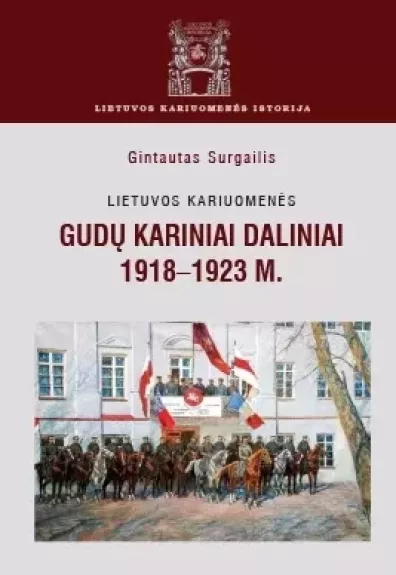 Lietuvos kariuomenės gudų kariniai daliniai - Gintautas Surgailis, knyga