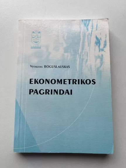 Ekonometrikos pagrindai - Vytautas Boguslauskas, knyga 1