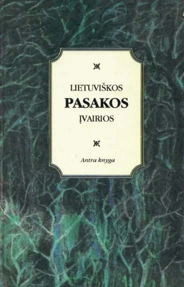 Lietuviškos pasakos įvairios (2 knyga)