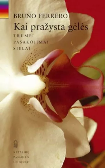 Kai pražysta gėlės - Bruno Ferrero, knyga