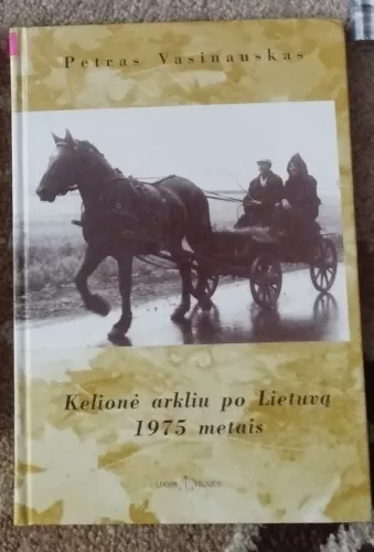 Kelionė arkliu po Lietuvą 1975 metais