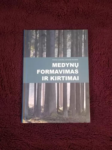 Medynų formavimas ir kirtimai - Antanas Juodvalkis, Leonardas Kairiūkštis, knyga 1