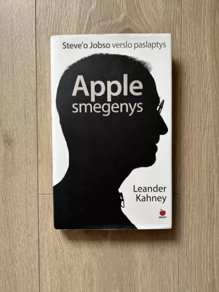 Apple smegenys: Steve’o Jobso verslo paslaptys - Kahney Leander, knyga