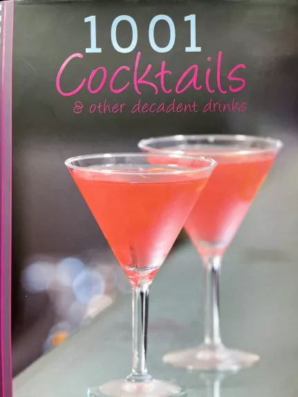 1001 COCKTAILS & OTHER DECADENT DRINKS