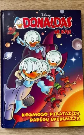 Donaldas ir kiti. Kosmoso piratai ir papūgų epidemija - Walt Disney, knyga