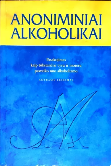 Anoniminiai alkoholikai - Autorių Kolektyvas, knyga 1