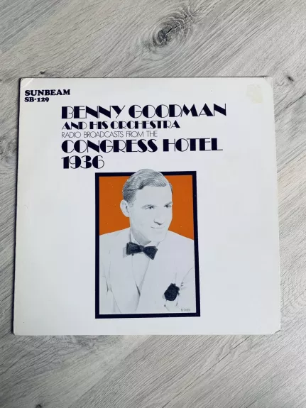 Benny Goodman And His Orchestra – From The Congres